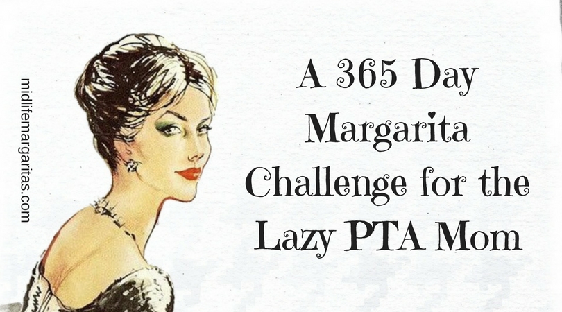 a-365-day-margarita-challenge-for-the-lazy-pta-mom