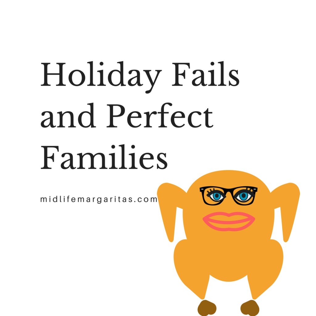Holiday Fails and Perfect Families