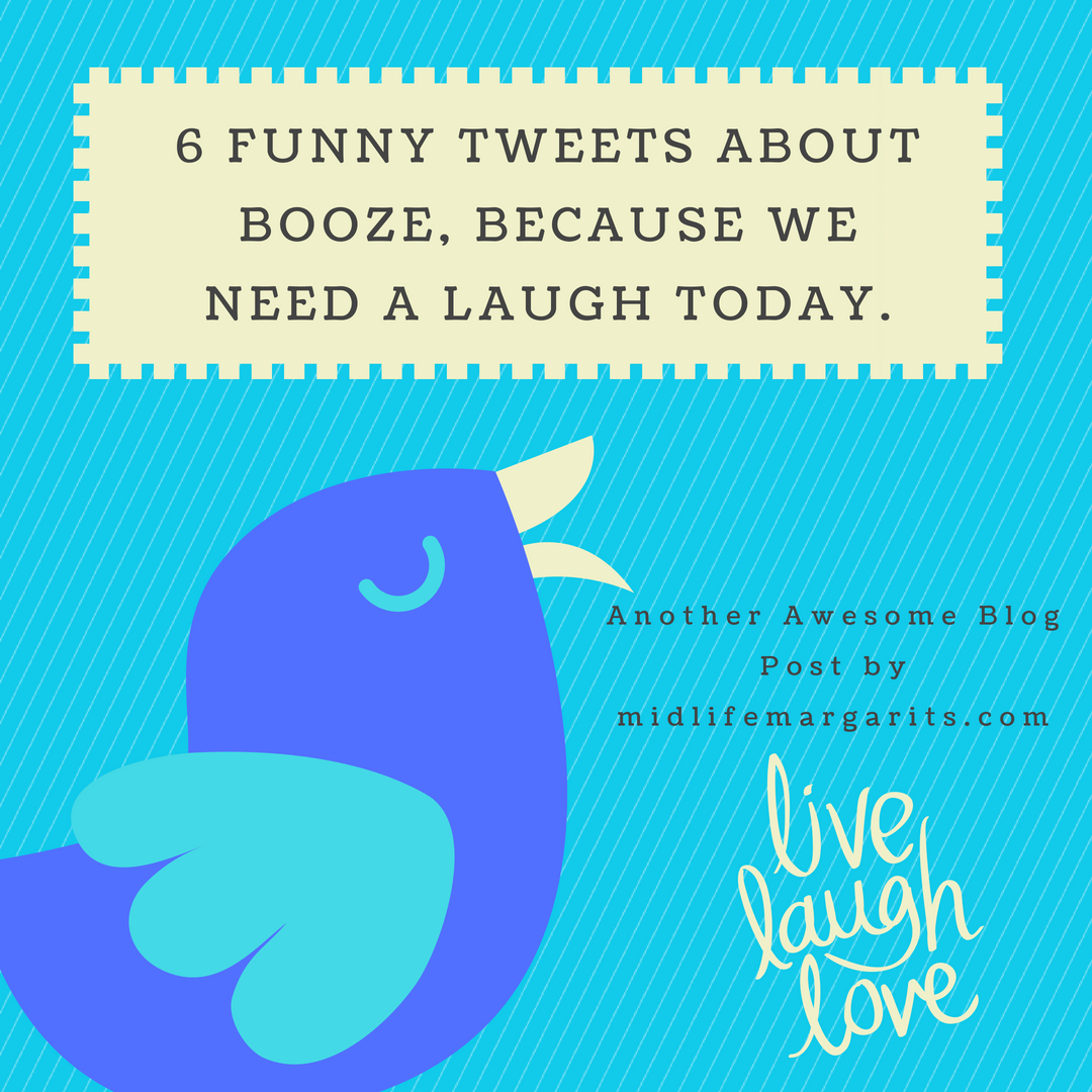 This Week’s 6 Funny Tweets About Booze. Because We Need to Laugh More.