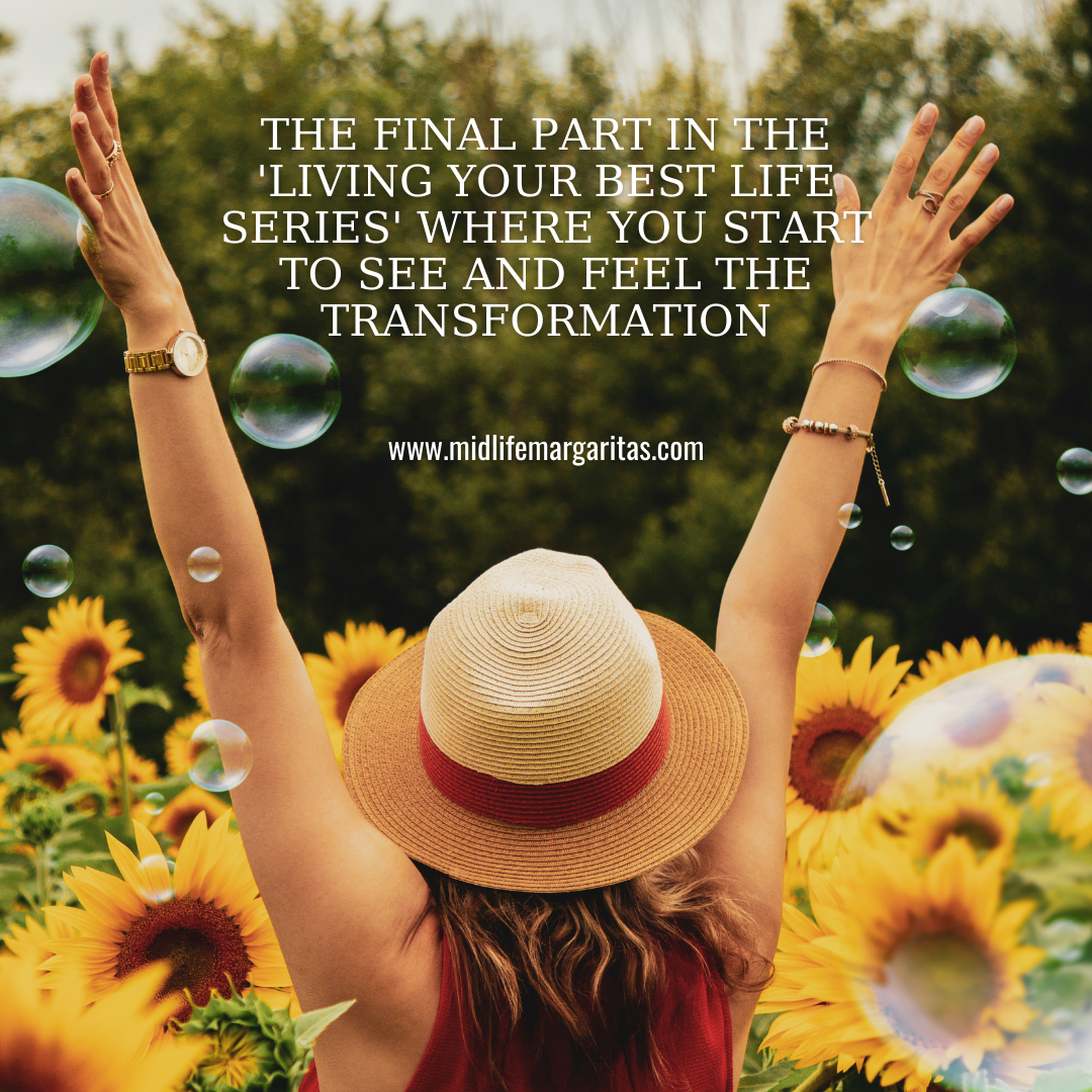 The Final Part in the ‘Living Your Best Life Series’ Where YOU Start to ...