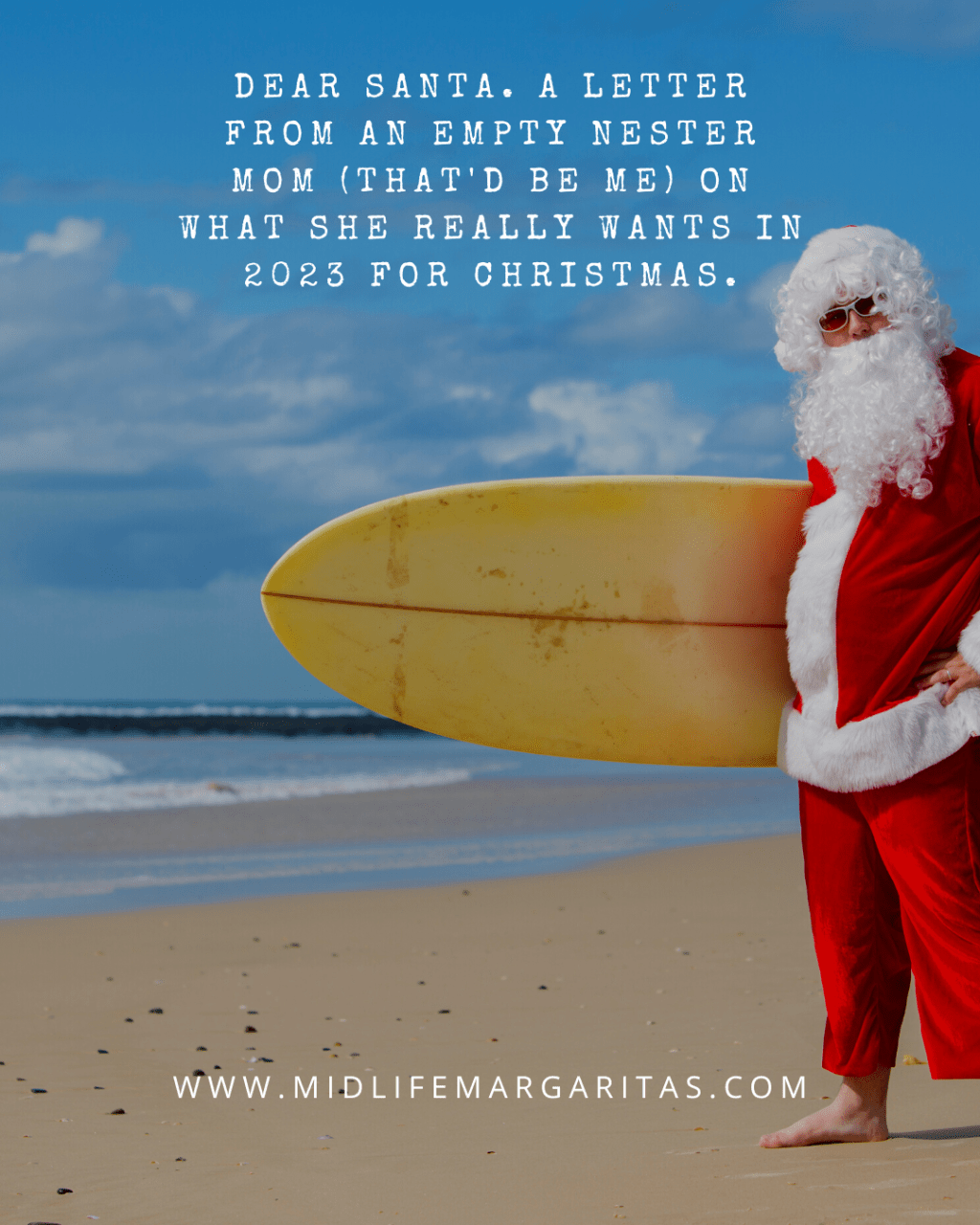 Dear Santa. A Letter from an Empty Nester Mom (that’d be me) on What She Really Wants in 2023 for&nbsp;Christmas.