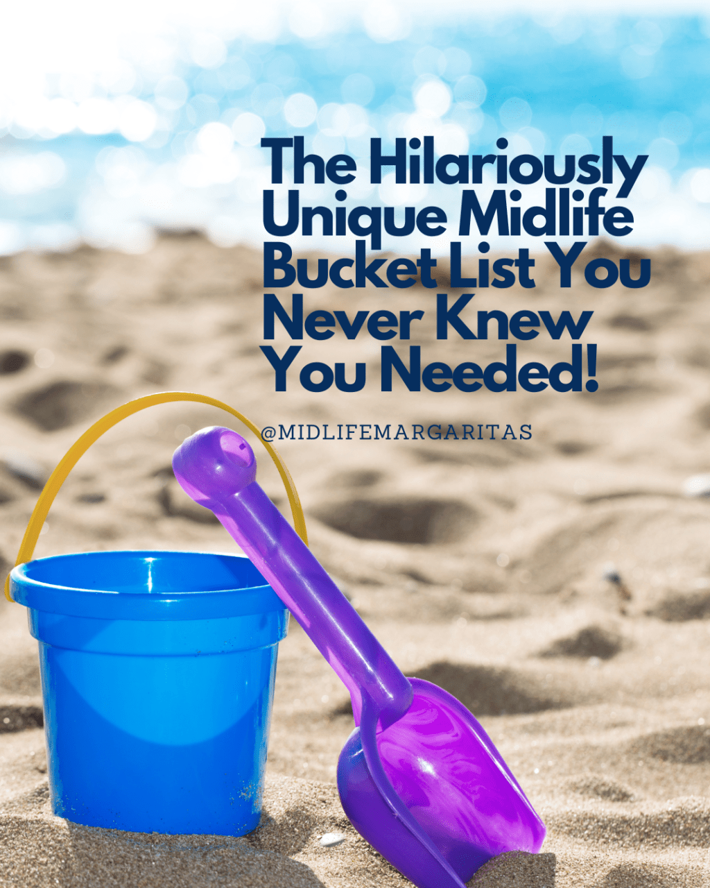 “Bucket List Before I Kick the Bucket – The Hilariously Unique Midlife Goals You Never Knew You&nbsp;Needed!”